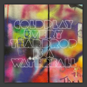 Every Teardrop Is A Waterfall