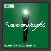 Save My Night (Blasterjaxx Remix)
