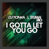 I Gotta Let You Go