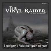I Dont Give A Fuck About Your Sorrows