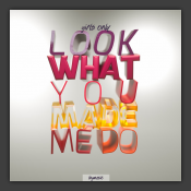 Look What You Made Me Do